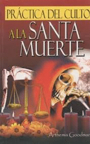 PRACTICA DEL CULTO A LA SANTA MUERTE