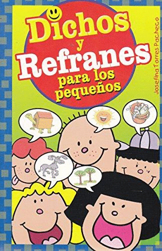 DICHOS Y REFRANES PARA LOS PEQUE�OS