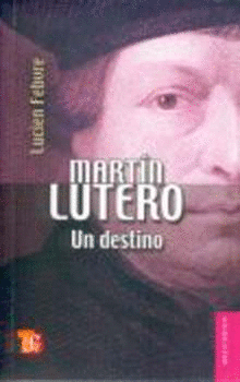 MARTIN LUTERO UN DESTINO