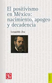 POSITIVISMO EN MEXICO EL    NACIMIENTO APOGEO Y DECADENCIA