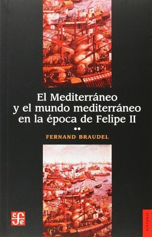 EL MEDITERRANEO Y EL MUNDO MEDITERRANEO EN LA EPOCA DE FELIPE II