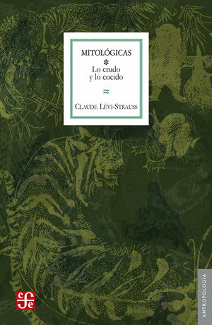 MITOLOGICAS / LO CRUDO Y LO COCIDO