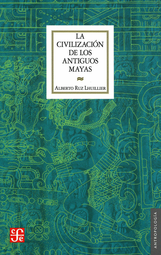 CIVILIZACION DE LOS ANTIGUOS MAYAS LA