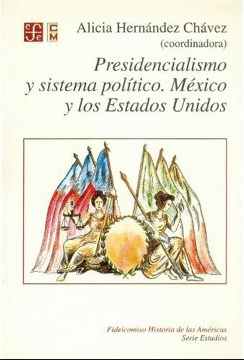 PRESIDENCIALISMO Y SISTEMA POLITICO MEXICO Y LOS ESTADOS UNIDOS