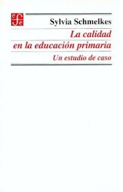 CALIDAD EN LA EDUCACION PRIMARIA UN ESTUDIO DE CASO, EL