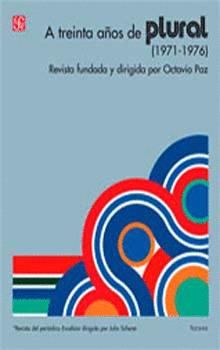 A TREINTA A�OS DE PLURAL 1971-1976