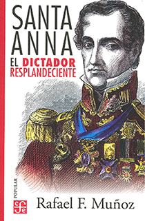 SANTA ANNA EL DICTADOR RESPLANDECIENTE