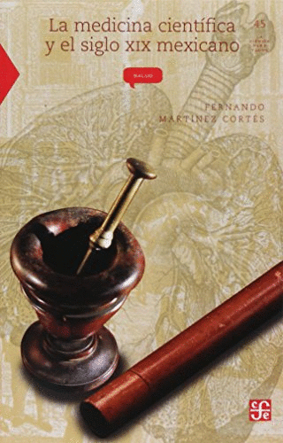 MEDICINA CIENTIFICA Y EL SIGLO XIX MEXICANO LA