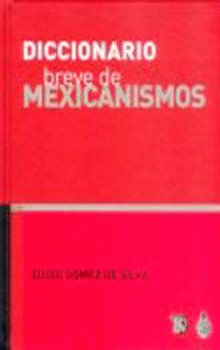 DICCIONARIO BREVE DE MEXICANISMOS