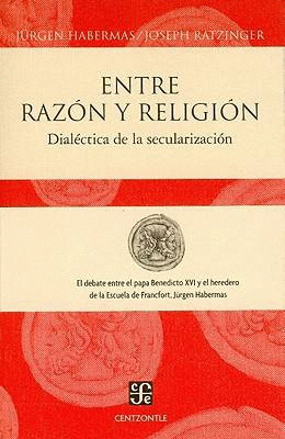 ENTRE RAZON Y RELIGION DIALECTICA DE LA SECULARIZACION