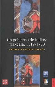 UN GOBIERNO DE INDIOS TLAXCALA 1519-1750