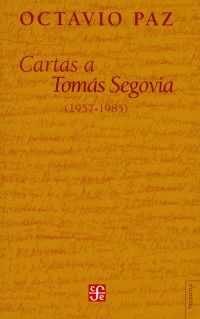 CARTAS A TOMAS SEGOVIA 1957 1985