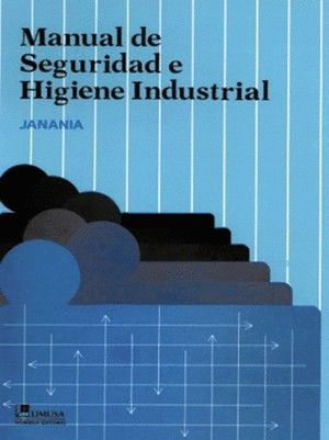 MANUAL DE SEGURIDAD E HIGIENE INDUSTRIAL