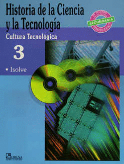 HISTORIA DE LA CIENCIA Y LA TECNOLOGIA 3 SECUNDARIA CULTURA TECNOLOGICA