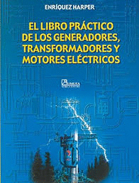 LIBRO PRACTICO DE LOS GENERADORES TRANSFORMADORES Y MOTORES ELECTRICOS