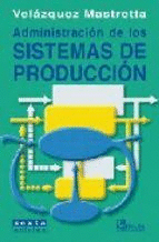 ADMINISTRACION DE LOS SISTEMAS DE PRODUCCION