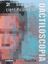 EL ESTUDIO CIENTIFICO DE LA DACTILOSCOPIA  2A EDIC