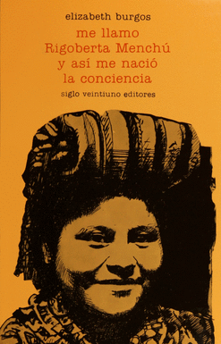 ME LLAMO RIGOBERTA MENCHU Y ASI ME NACIO LA CONCIENCIA