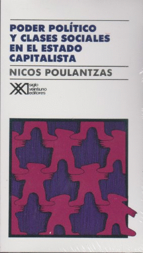 PODER POLITICO Y CLASES SOCIALES EN EL ESTADO CAPITALISTA