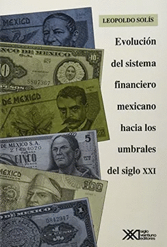 EVOLUCION DEL SISTEMA FINANCIERO MEXICANO HACIA LOS UMBRALES DEL SIGLO XXI