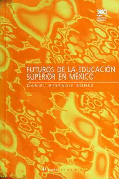 FUTUROS DE LA EDUCACION SUPERIOR EN MEXICO
