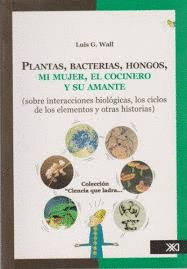 PLANTAS BACTERIAS HONGOS MI MUJER EL COCINERO Y SU AMANTE