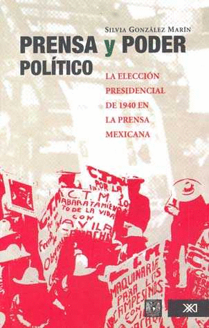 PRENSA Y PODER POLITICO LA ELECCION PRESIDENCIAL