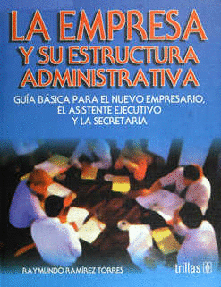 EMPRESA Y SU ESTRUCTURA ADMINISTRATIVA LA