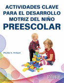 ACTIVIDADES CLAVE PARA EL DESARROLLO MOTRIZ DEL NI�O PRESSCOLAR