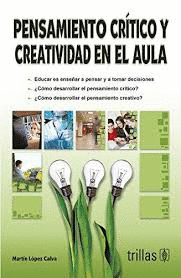 PENSAMIENTO CRITICO Y CREATIVIDAD EN EL AULA