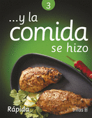Y LA COMIDA SE HIZO 3 RAPIDA