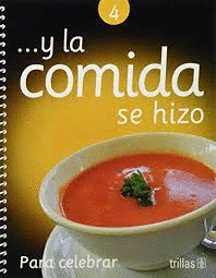 Y LA COMIDA SE HIZO 4 PARA CELEBRAR