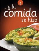 Y LA COMIDA SE HIZO 6 SALUDABLE