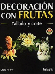 DECORACION CON FRUTAS. TALLADO Y CORTE