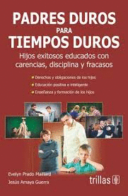 PADRES DUROS PARA TIEMPOS DUROS