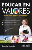 EDUCAR EN VALORES GUIA PARA PADRES Y MAESTROS