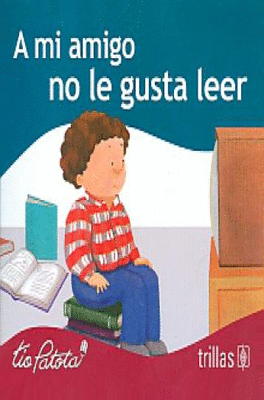 A MI AMIGO NO LE GUSTA LEER