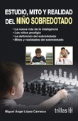 ESTUDIO MITO Y REALIDAD DEL NI�O SOBREDOTADO