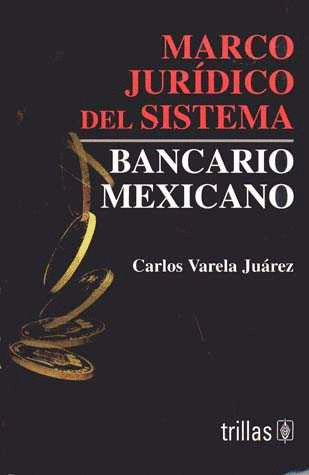 MARCO JURIDICO DEL SISTEMA BANCARIO MEXICANO