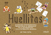 HUELLITAS ACTIVIDADES SENSORIOMOTORAS PREPARATORIAS AL APRENDIZAJE DE LA ESCRITURA Y DE LA INTEGRACION SENSORIAL