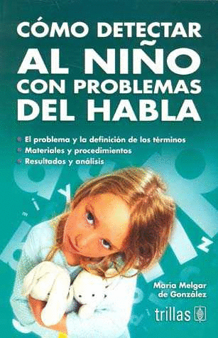 COMO DETECTAR AL NI�O CON PROBLEMAS DEL HABLA