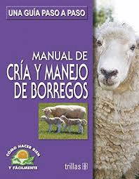 MANUAL DE CRIA Y MANEJO DE BORREGOS