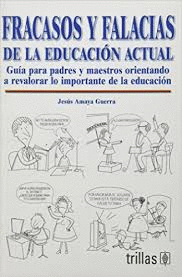 FRACASOS Y FALACIAS EN LA EDUCACION ACTUAL