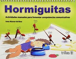 HORMIGUITAS ACTIVIDADES MANUALES PARA FOMENTAR COMPETENCIAS COMUNICATIVAS