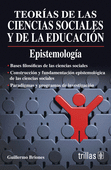 EPISTEMOLOGIA TEORIAS DE LAS CIENCIAS SOCIALES Y DE LA EDUCACION