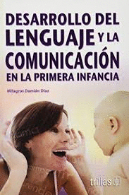 DESARROLLO DEL LENGUAJE Y LA COMUNICACION EN LA PRIMERA INFANCIA