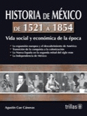 HISTORIA DE MEXICO DE 1521 A 1854