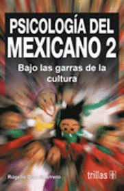 PSICOLOGIA DEL MEXICANO 2 BAJO LAS GARRAS DE LA CULTURA