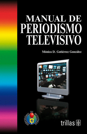MANUAL DE PERIODISMO TELEVISIVO