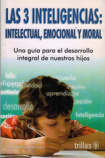 3 INTELIGENCIAS INTELECTUAL EMOCIONAL Y MORAL  LAS